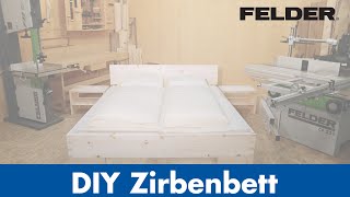 DIY Felder® Tiroler Zirben Bett selber bauen mit der Kombimaschine CF 531  Felder Group [upl. by Kubis]