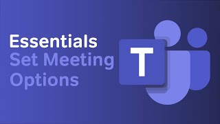 How to Set Your Meeting Options  Microsoft Teams Essentials [upl. by Morehouse]