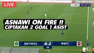 ASNAWI GOAL❓LIVE  ANSAN GREENERS VS BUCHEON FC Panggung Asnawi Mangkualam Bahar [upl. by Ahsrats]