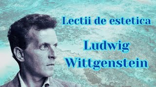 1 Lectii de estetica  Ludwig WITTGENSTEIN [upl. by Nollek]