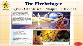 The Firebringer  Class 7 Chapter5 The Firebringer [upl. by Ahseym232]