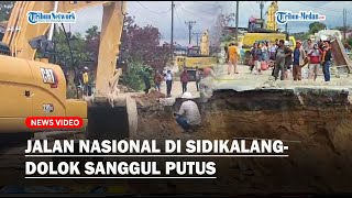 Jalan Nasional di SidikalangDolok Sanggul Putus [upl. by Uzzi]