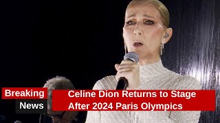 Celine Dion Returns to Stage After 2024 Paris Olympics [upl. by Tadeo]