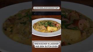 SCHNIBBELBOHNENEINTOPF  rheinischer Klassiker aus dem Dutch Oven eintopf bohnen shorts [upl. by Sontich]