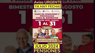 Dias EXACTOS de PAGO PENSION Bienstar JULIO 2024📅Adulto Mayor Discapacidad👵Anuncio HOY ARIADNA😀👇 [upl. by Randolph]