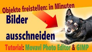 Bilder freistellen ausschneiden mit Movavi Photo Editor und GIMP [upl. by Enida]