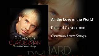 Richard Clayderman  All the Love in the World Official Audio [upl. by Duquette]