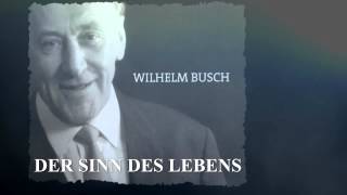 Wilhem Busch  Der Sinn des Lebens [upl. by Nador]