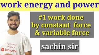 1 work done by constant force  work done by variable force  physics class 11 [upl. by Rtoip]