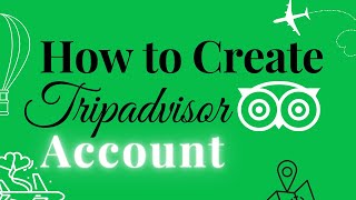 How To Make TripAdvisor Basic Account  How To Create TripAdvisor Basic Account 2021  2022 [upl. by Ines384]