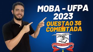 Questão 36 Resolvida MOBA 2023 UFPA [upl. by Bee]