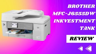 Efficient Office AllinOne Brother MFCJ6555DW INKvestment Tank Printer Review [upl. by Haik]