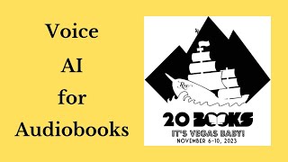 20Books Vegas 2023 Day 2 – Voice AI for Audiobooks amp More [upl. by Cynthla866]