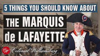 5 Things You Should Know about the Marquis de Lafayette [upl. by Bishop]