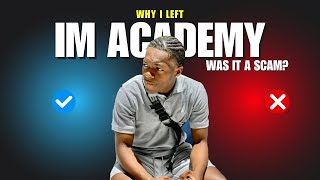 Why I Left IM Academy [upl. by Rosetta]