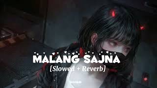 Malang Sajna  Slowed  Reverb Sachet Tandon [upl. by Ahseal]