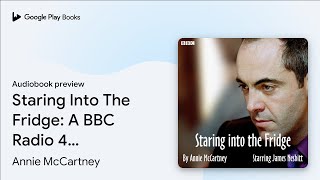 Staring Into The Fridge A BBC Radio 4… by Annie McCartney · Audiobook preview [upl. by Atoked692]