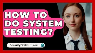 How To Do System Testing  SecurityFirstCorpcom [upl. by Dihsar503]