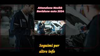 Attenzione  Novità Revisione Auto 2024 [upl. by Ieppet181]