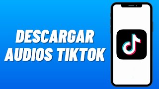 Cómo DESCARGAR AUDIOS de TIKTOK 2024 Fácil y Rápido [upl. by Qifahs]