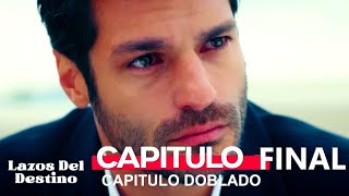 Lazos Del Destino Capitulo FINAL Doblado en Español [upl. by Budde]