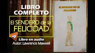 🔻EL SENDERO DE LA FELICIDAD 🔻 👉LIBRO COMPLETO👈 AUDIOLIBRO [upl. by Consuela]