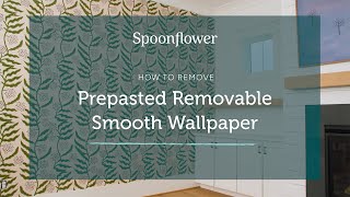 How to Remove Spoonflowers PrePasted Wallpaper [upl. by Dalli]