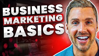 Understanding Marketing Basics For Businesses  Marketing 101 [upl. by Ilatfen]