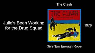 The Clash  Julies Been Working for the Drug Squad  Give Em Enough Rope 1978 [upl. by Dwayne]