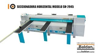 Baldan  Seccionadora Horizontal  Modelo SH2945 [upl. by Ltsyrk]