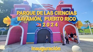 PARQUE DE LAS CIENCIAS  BAYAMÓN PUERTO RICO 2024 🇵🇷 [upl. by Tillman]