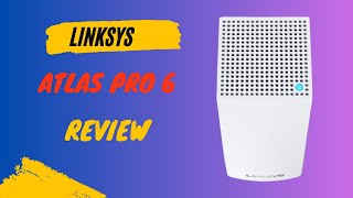 Linksys Atlas Pro 6 Review A HighPerformance Router for Gamers [upl. by Aipotu520]