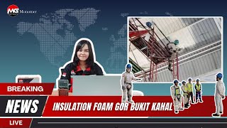 Insulation Foam Di Gor Bukit Kahal [upl. by Smalley]