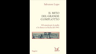 Il mito del Grande complotto Gli americani la mafia e lo sbarco in Sicilia del 1943 [upl. by Tennaj]