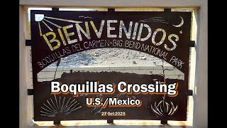 🤠Boquillas Crossing USMexico  27 Oct 2023  4K🤠 [upl. by Ynaitirb210]