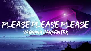 Sabrina Carpenter  Please Please Please Lyrics [upl. by Alis361]