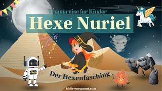 Traumreise für Kinder zum Einschlafen  Der Hexenfasching mit Hexe Nuriel  Fasching Geschichte [upl. by Orton910]