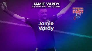 JAMIE VARDY  ITS NEVER TOO LATE TO SHINE [upl. by Marjorie]