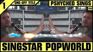 Playing Every Single PS2 Game 369  SingStar Popworld  Pshyched Sings PS2 [upl. by Tik]