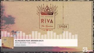 KLINGANDE FEAT BROKEN BACK  Riva Restart The Game Spada Remix [upl. by Kaleena522]