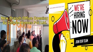 Branch Office Opening amp Required Vacancy in Delcon Homes Pvt Ltd [upl. by Ecerahc]