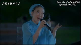 Bank Band with MISIA ‐歌を歌おう  ap bank fes 21 LIVE [upl. by Ialohcin454]