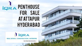 3BHK Penthouse For Sale At Happy Homes Colony Attapur 900sqyd Area Hyderabad  IQRA REAL ESTATE [upl. by Ariam]