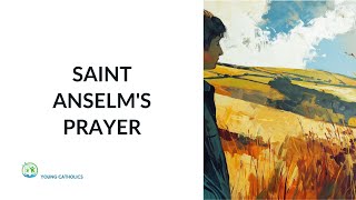 Saint Anselms Prayer [upl. by Anirahs541]