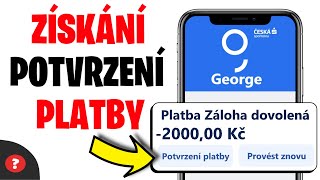 Jak najít POTVRZENÍ o PLATBĚ v GEORGE  Návod  George potvrzení o platbě [upl. by Halima]