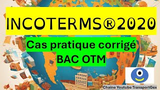 INCOTERMS®2020 cas pratique corrigé [upl. by Novek358]