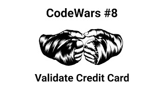 CodeWars Validate Credit Card Number  Solving using JavaScript [upl. by Niklaus]