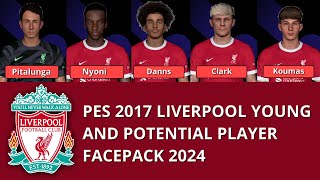 PES 2017  LIVERPOOL YOUNG amp POTENTIAL PLAYERS FACEPACK 2324 [upl. by Ennahtebazile678]