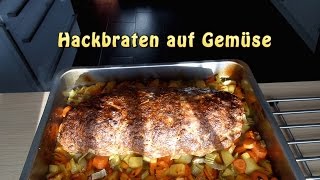 Hackbraten auf Ofengemüse Falscher Hase [upl. by Shishko]