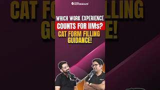 CAT 2024 Form Filling Guidance Does Your Work Experience Count for IIMs 🤔 IIM Admission  shorts [upl. by Tomaso]